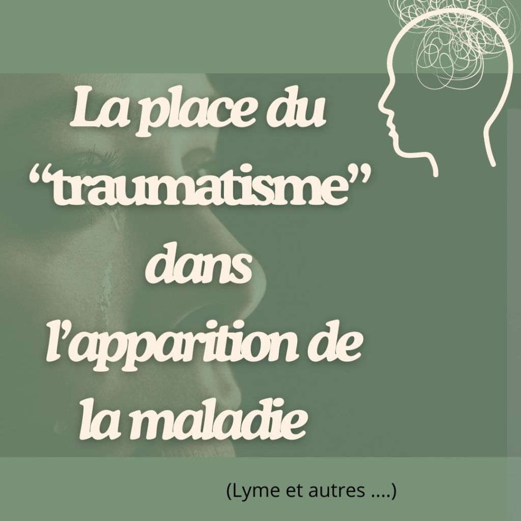 Le rôle du traumatisme dans l&rsquo;apparition des maladies( Lyme et&nbsp;autres)